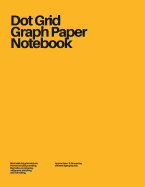 Dot Grid Graph Paper Notebook: Yellow