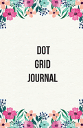 Dot Grid Journal: Dot Grid Bullet Journal Notebook, Essentials Dot Matrix Planner Paper, 5.5 X 8.5 inch, Professionally Designed Hand Lettering Concepting