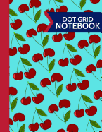 Dot Grid Notebook: Blue & Red Cherry Paperback Dot Grid Journal