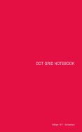Dot Grid Notebook: Red Cover, 5 X 7, 100 Pages