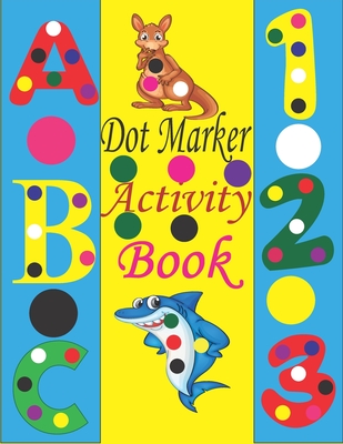 Dot marker Activity Book: Dot Markers Activity Book ABC Animals 123 Shapes / Dot Markers Coloring Book / Dot Marker Activity Book ABC /Dot Marker Activity Book Animals - Toura, Tfatef