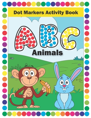 Dot Markers Activity Book ABC animals: Do A Dot Coloring Book - Learn ...