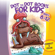 Dot to Dot Books for Kids ages 8-12: Connect and Color over 85 puzzles! Let's start playing with 1-15 dots pictures and gradually increase up to 1-80 focusing on developing sequencing and eye-hand coordination!