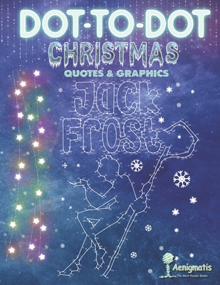 Dot-To-Dot Christmas: Quotes & Graphics - Aenigmatis