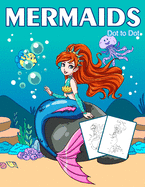 Dot to Dot Mermaids: 1-25 Dot to Dot Books for Children Age 3-5