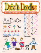 Dots 'n Doodles: Doodling Guide to Over 280 Patterns