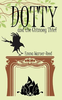 Dotty and the Chimney Thief - Warner-Reed, Emma