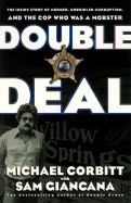 Double Deal: The Inside Story of Murder, Unbridled Corruption, and the Cop Who Was a Mobster - Giancana, Sam, and Corbitt, Michael, and Giancana, Bettina