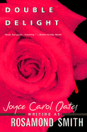 Double Delight - Smith, Rosamond, and Oates, Joyce Carol