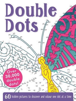 Double Dots: 60 amazing hidden pictures to discover and colour one dot at a time - 