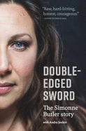 Double-Edged Sword: the Simmone Butler Story