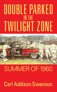 Double Parked in the Twilight Zone: Summer of 1960