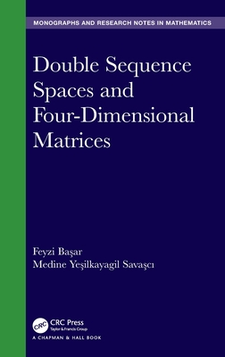 Double Sequence Spaces and Four-Dimensional Matrices - Ba ar, Feyzi, and Sava c , Medine Ye ilkayagil
