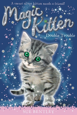 Double Trouble: Magic Kitten # 4 - Bentley, Sue