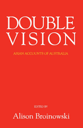 Double Vision: Asian Accounts of Australia