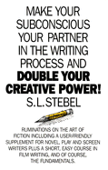 Double Your Creative Power: Make Your Subconscious a Partner in the Writing Process