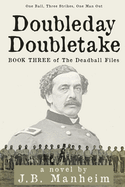 Doubleday Doubletake: One Ball, Three Strikes, One Man Out