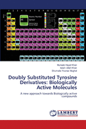 Doubly Substituted Tyrosine Derivatives: Biologically Active Molecules