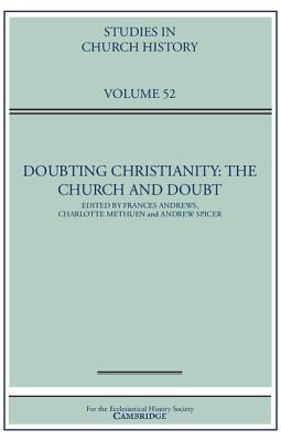 Doubting Christianity: The Church and Doubt - Andrews, Frances (Editor), and Methuen, Charlotte (Editor), and Spicer, Andrew (Editor)