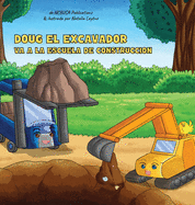 Doug El Excavador Va a la Escuela de Construcci?n: Un Divertido Libro Ilustrado para Nios de 2 a 5 Aos