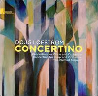 Doug Lofstrom: Concertino - Alan Rostoker (cello); Alpha Stewart (conga); Audrey Morrison (trombone); Barry Winograd (clarinet);...
