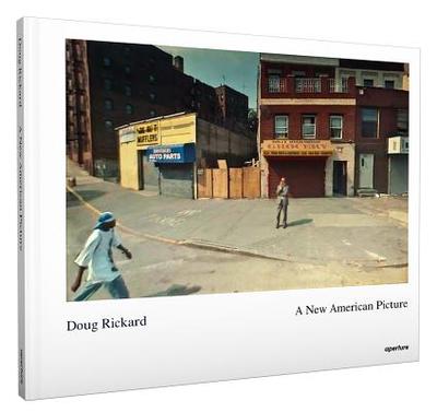 Doug Rickard: A New American Picture - Rickard, Doug (Photographer), and Campany, David, Dr. (Text by), and O'Toole, Erin