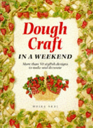Dough Craft in a Weekend - Neal, Moira