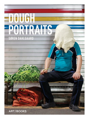 Dough Portraits - Dahlgaard, Sren