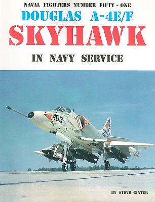 Douglas A-4E/F Skyhawk in Navy Service - Ginter, Steve