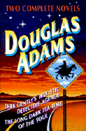 Douglas Adams: Two Complete Novels - Adams, Douglas