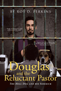 Douglas and the Reluctant Pastor: The Hell Dog and His Sidekick