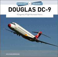 Douglas DC-9: A Legends of Flight Illustrated History