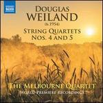 Douglas Weiland: String Quartets Nos. 4 and 5