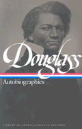 Douglass: Autobiographies - Douglass, Frederick, and Gates, Henry Louis, Jr. (Notes by)