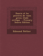 Douris Et Les Peintres de Vases Grecs; Etude Critique