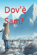 ?Dov'? Sam?: Cento giorni in paradiso