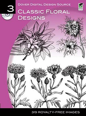 Dover Digital Design Source #3: Classic Floral Designs - Dover, Dover