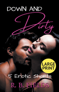 Down and Dirty: Five Erotic Shorts