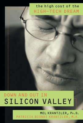 Down and Out in Silicon Valley - Krantzler, Mel, and Krantzler, Patricia Biondi