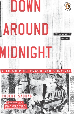 Down Around Midnight: Down Around Midnight: A Memoir of Crash and Survival - Sabbag, Robert