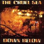 Down Below - The Cruel Sea