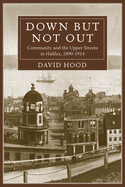 Down But Not Out: Community and the Upper Streets in Halifax, 1890?1914