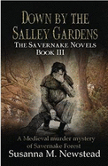 Down By the Salley Gardens: The Savernake Novels Book 3