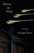 Down & Dirty: Poems