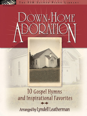 Down - Home Adoration - Leatherman, Lyndell