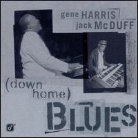 Down Home Blues - Gene Harris & Brother Jack McDuff