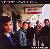 Down Home Girl - Old Crow Medicine Show
