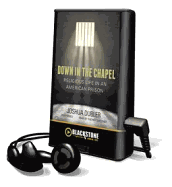 Down in the Chapel: Religious Life in an American Prison