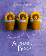 Down in the Garden Alphabet Book - Geddes, Anne