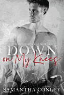Down on My Knees: Silver Tongued Devils Series